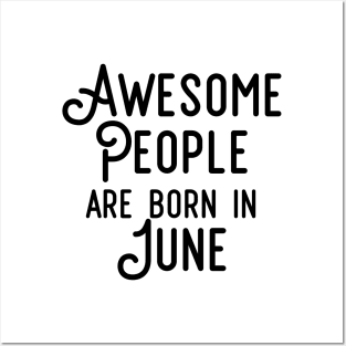 Awesome People Are Born In June (Black Text) Posters and Art